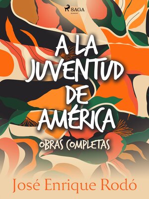 cover image of A la juventud de América. Obras completas.